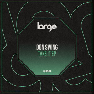 Don Swing - Take It EP [LAR389]